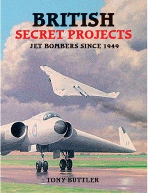 British Secret Projects: Bombers Since 1949