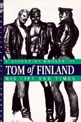 Tom of Finland: His Life and Times